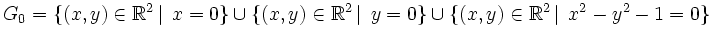 $\displaystyle G_0=
\left\{\smash{(x,y)\in\mathbb{R}^2}\left\vert%
\vphantom{\sm...
...athbb{R}^2}}\vphantom{\smash{x^2-y^2-1=0}}\right.\,\smash{x^2-y^2-1=0}\right\}
$