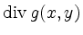 $\displaystyle \operatorname{div}g(x,y)$