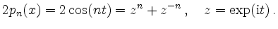 $\displaystyle 2p_n(x)=2\cos(nt)=z^n+z^{-n}\,,\quad z=\exp(\mathrm{i}t)\,.
$