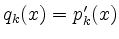 $ q_k(x) = p^\prime_k (x)$