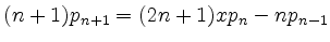 $\displaystyle (n+1)p_{n+1} = (2n+1)x p_n -n p_{n-1}
$