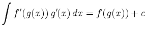 $\displaystyle \int f'(g(x))\,g'(x)\,dx = f(g(x))+c $