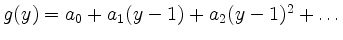 $ g(y)=a_0+a_1(y-1)+a_2(y-1)^2+\ldots $