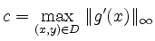 $\displaystyle c=\max\limits_{(x,y)\in D} \Vert g'(x)\Vert _\infty
$