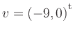 $ v=(-9,0){^{^{\scriptstyle\mathrm t}}}$