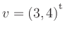 $ v=(3,4){^{^{\scriptstyle\mathrm t}}}$