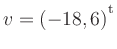 $ v=(-18,6){^{^{\scriptstyle\mathrm t}}}$