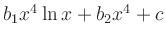 $ b_1x^4\ln x+b_2x^4+c$