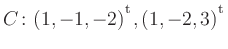 $ C\colon(1,-1,-2){^{^{\scriptstyle\mathrm t}}},(1,-2,3){^{^{\scriptstyle\mathrm t}}}$