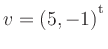 $ v=(5,-1){^{^{\scriptstyle\mathrm t}}}$