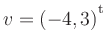 $ v=(-4,3){^{^{\scriptstyle\mathrm t}}}$