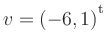 $ v=(-6,1){^{^{\scriptstyle\mathrm t}}}$