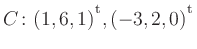 $ C\colon(1,6,1){^{^{\scriptstyle\mathrm t}}},(-3,2,0){^{^{\scriptstyle\mathrm t}}}$