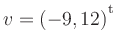 $ v=(-9,12){^{^{\scriptstyle\mathrm t}}}$