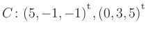 $ C\colon(5,-1,-1){^{^{\scriptstyle\mathrm t}}},(0,3,5){^{^{\scriptstyle\mathrm t}}}$