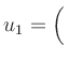 $ u_1=\left(\rule{0cm}{.5cm}\right.$