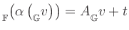 $ {{\strut}_{\mathbb{F}}^{}{\left(\alpha\left({{\strut}_{\mathbb{G}}^{}{v}}\right)\right)}} = A {{\strut}_{\mathbb{G}}^{}{v}} + t$