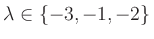 $ \lambda\in\{-3,-1,-2\}$