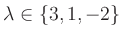 $ \lambda\in\{3,1,-2\}$
