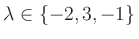 $ \lambda\in\{-2,3,-1\}$