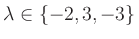 $ \lambda\in\{-2,3,-3\}$