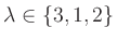 $ \lambda\in\{3,1,2\}$