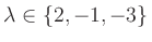 $ \lambda\in\{2,-1,-3\}$