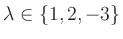 $ \lambda\in\{1,2,-3\}$