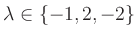 $ \lambda\in\{-1,2,-2\}$