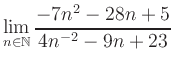 $ \displaystyle\lim\limits_{n\in\mathbb{N}} \frac{-7n^2-28n+5}{4n^{-2}-9n+23}$
