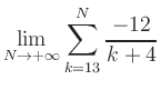 $ \displaystyle\lim\limits_{N\to +\infty} \sum\limits_{k=13}^{N} \frac{-12}{k+4}$