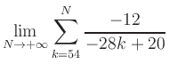 $ \displaystyle\lim\limits_{N\to +\infty} \sum\limits_{k=54}^{N} \frac{-12}{-28k+20}$