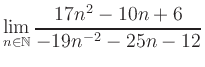 $ \displaystyle\lim\limits_{n\in\mathbb{N}} \frac{17n^2-10n+6}{-19n^{-2}-25n-12}$