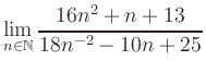 $ \displaystyle\lim\limits_{n\in\mathbb{N}} \frac{16n^2+n+13}{18n^{-2}-10n+25}$