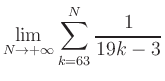 $ \displaystyle\lim\limits_{N\to +\infty} \sum\limits_{k=63}^{N} \frac{1}{19k-3}$