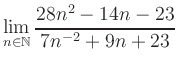 $ \displaystyle\lim\limits_{n\in\mathbb{N}} \frac{28n^2-14n-23}{7n^{-2}+9n+23}$