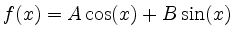 $ f(x)=A\cos(x)+B\sin(x)$