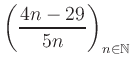 $ \displaystyle \left( \frac{4n -29}{5n} \right)_{n\in\mathbb{N}}$