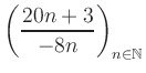 $ \displaystyle \left( \frac{20n +3}{-8n} \right)_{n\in\mathbb{N}}$