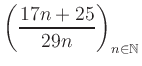 $ \displaystyle \left( \frac{17n +25}{29n} \right)_{n\in\mathbb{N}}$