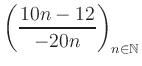 $ \displaystyle \left( \frac{10n -12}{-20n} \right)_{n\in\mathbb{N}}$