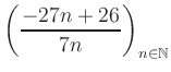 $ \displaystyle \left( \frac{-27n +26}{7n} \right)_{n\in\mathbb{N}}$