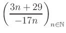 $ \displaystyle \left( \frac{3n +29}{-17n} \right)_{n\in\mathbb{N}}$