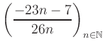 $ \displaystyle \left( \frac{-23n -7}{26n} \right)_{n\in\mathbb{N}}$