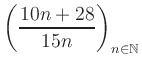 $ \displaystyle \left( \frac{10n +28}{15n} \right)_{n\in\mathbb{N}}$