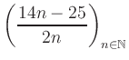 $ \displaystyle \left( \frac{14n -25}{2n} \right)_{n\in\mathbb{N}}$