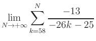 $ \displaystyle\lim\limits_{N\to +\infty} \sum\limits_{k=58}^{N} \frac{-13}{-26k-25}$