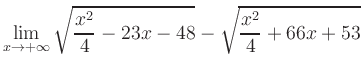 $ \displaystyle\lim_{x\to +\infty} \sqrt{\frac{x^2}{4} -23x-48} - \sqrt{\frac{x^2}{4}+66x+53}$