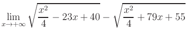 $ \displaystyle\lim_{x\to +\infty} \sqrt{\frac{x^2}{4} -23x+40} - \sqrt{\frac{x^2}{4}+79x+55}$