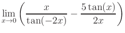 $ \displaystyle\lim_{x\to 0} \left( \frac{x}{\tan(-2x)}-\frac{5\tan(x)}{2x} \right)$